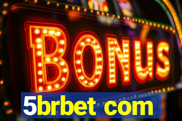 5brbet com